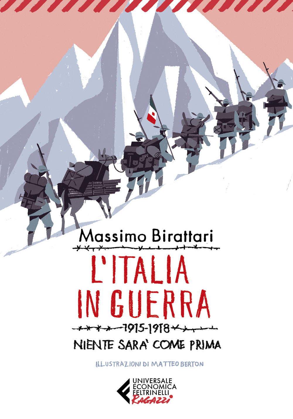 L'Italia in guerra. 1915-1918. Niente sarà più come prima.