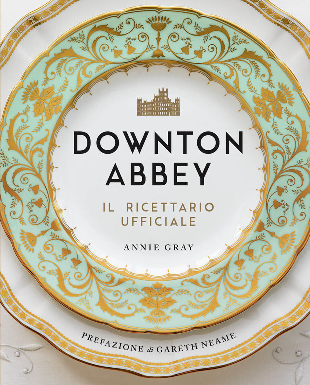 Downton Abbey. Il ricettario ufficiale.