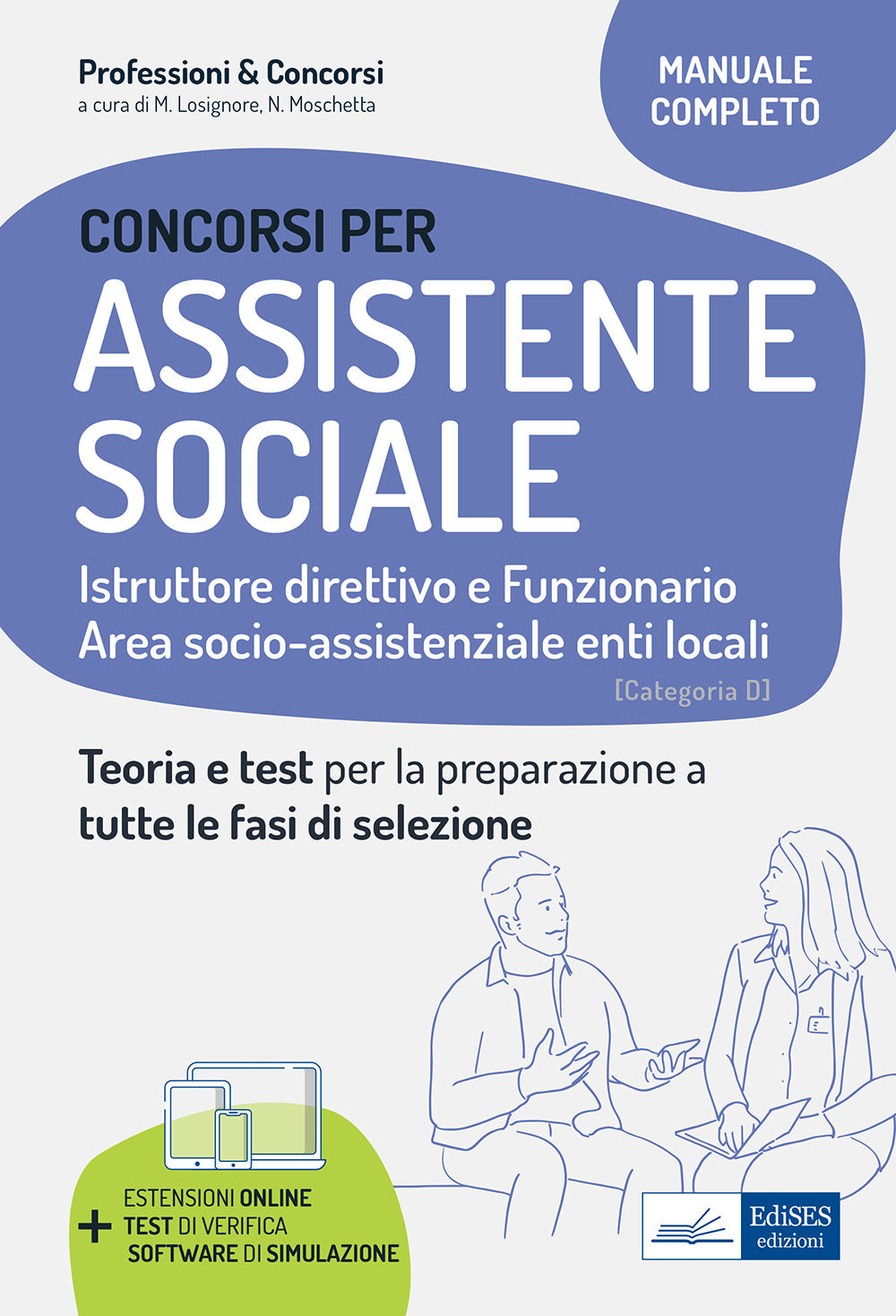 Concorsi per Assistenti sociali. Istruttore direttivo e Funzionario. Teoria e test per la preparazione a tutte le fasi di selezione. Con software di simulazione.