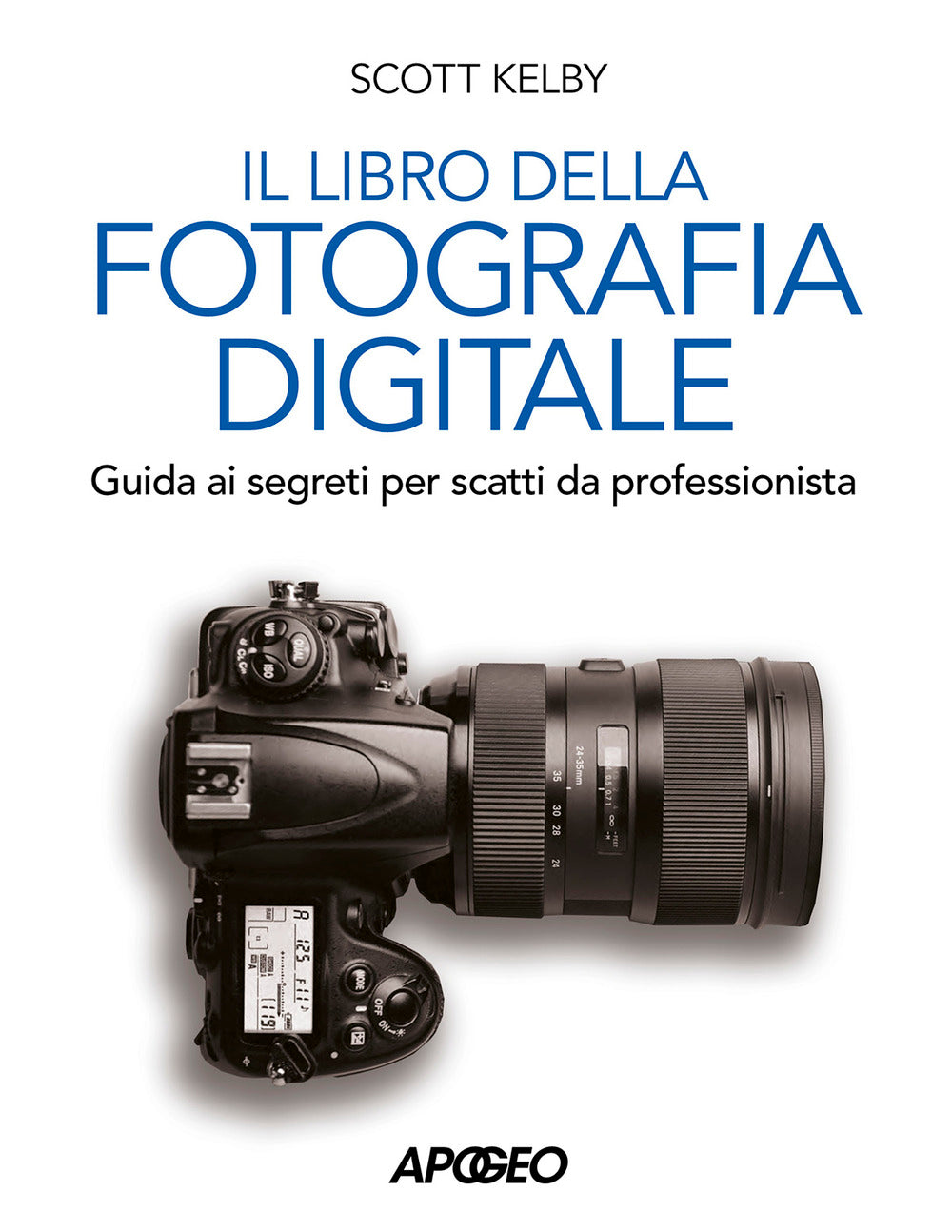 Libro della fotografia digitale. Guida ai segreti per scatti da professionista