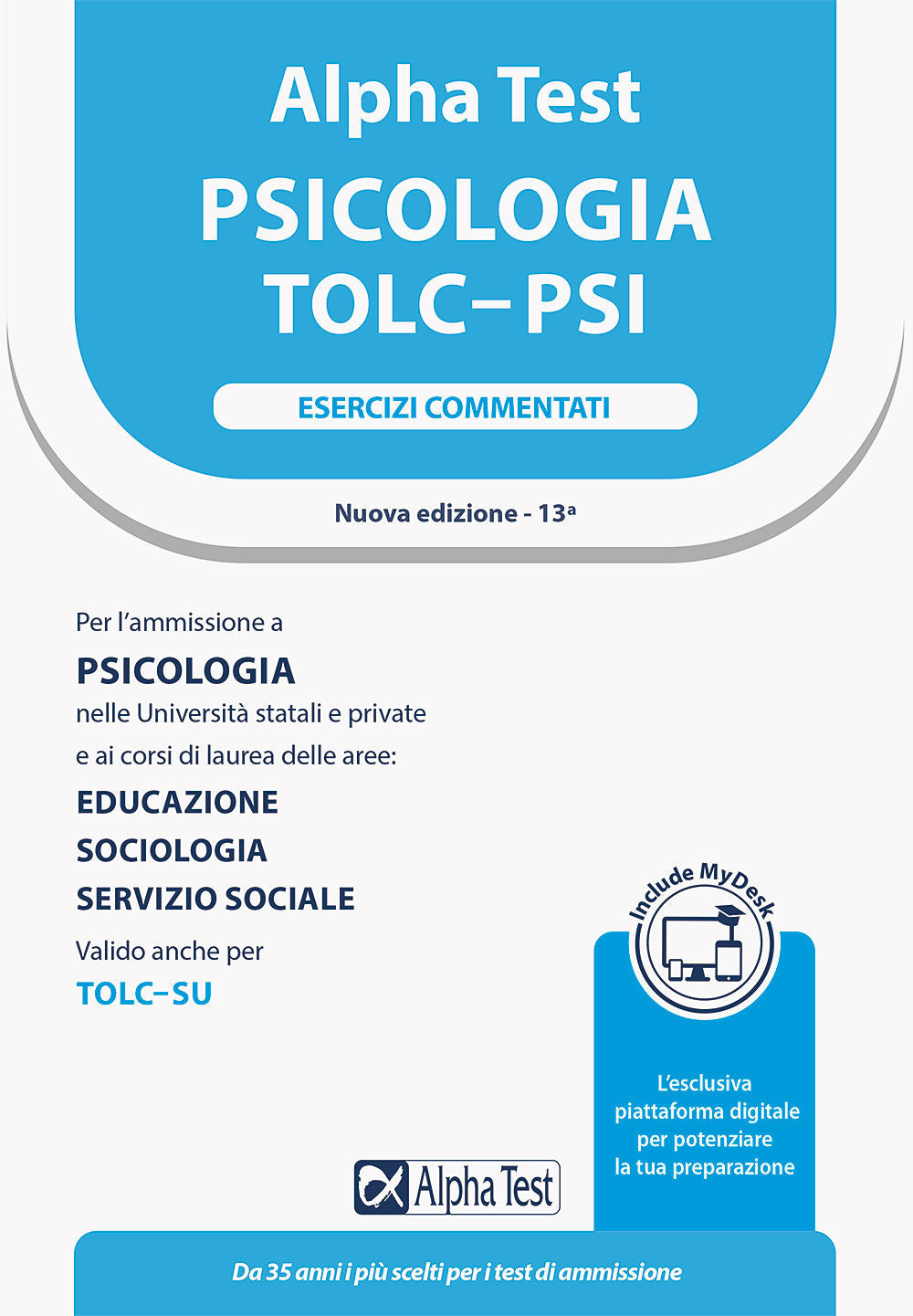Alpha Test. Psicologia. TOLC-PSI. Esercizi commentati. Con MyDesk.