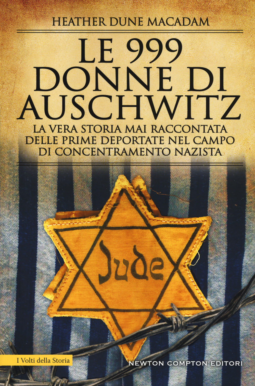 Le 999 donne di Auschwitz. La vera storia mai raccontata delle prime deportate nel campo di concentramento nazista.