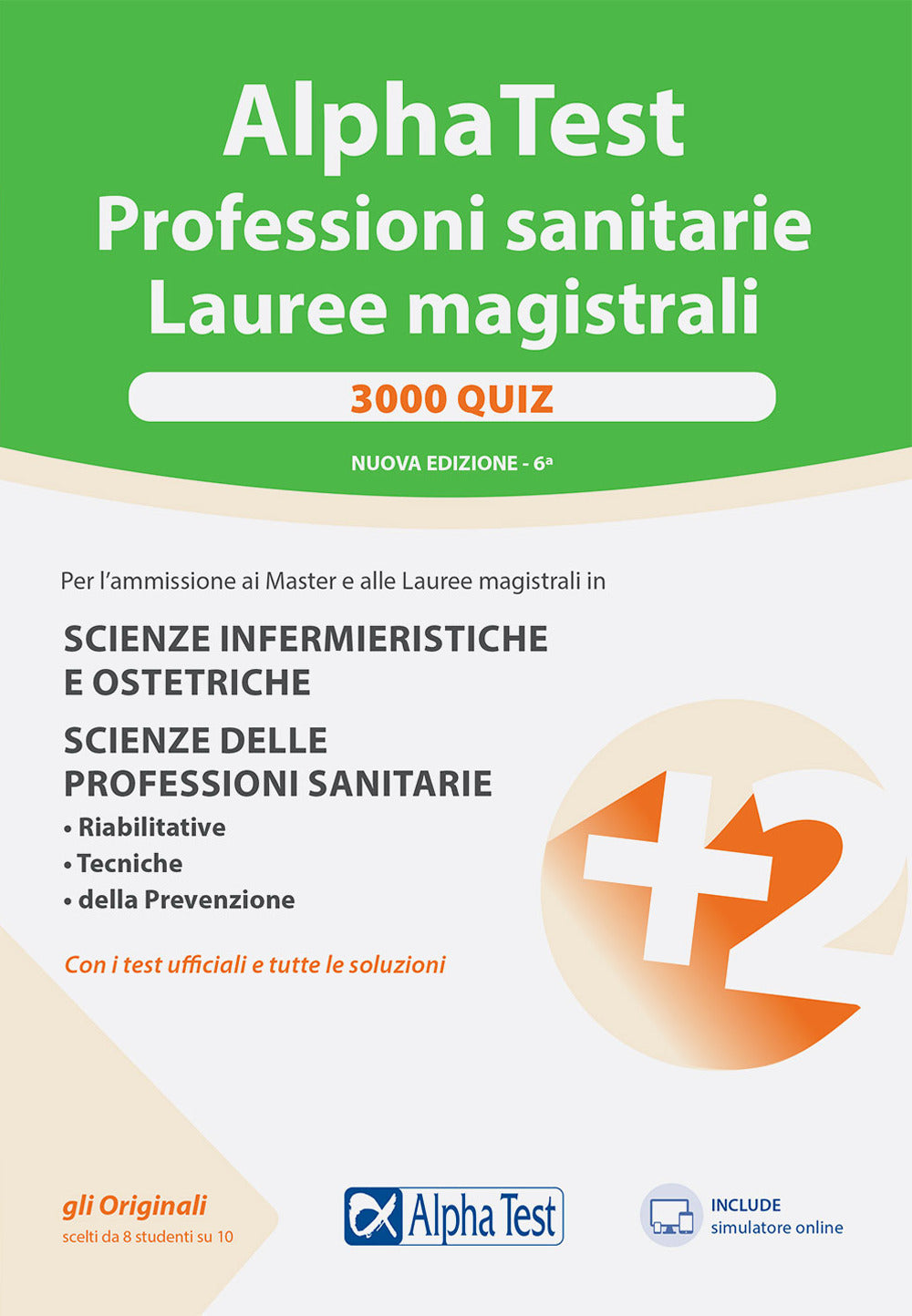Alpha Test. Professioni sanitarie. Lauree magistrali. 3000 quiz. Con software di simulazione.