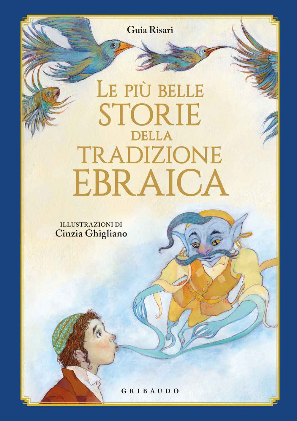 Le più belle storie della tradizione ebraica. Ediz. illustrata.
