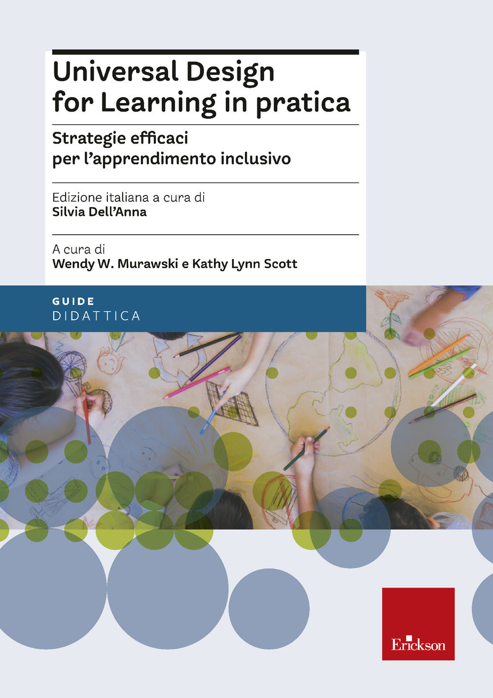 Universal design for learning in pratica. Strategie efficaci per l'apprendimento inclusivo.
