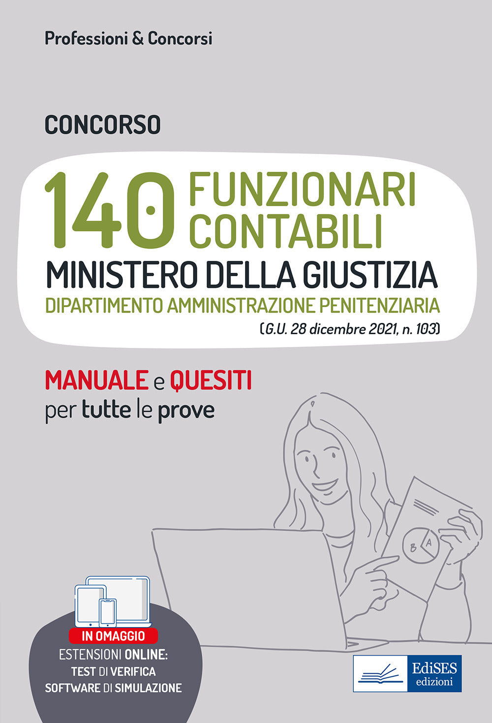 Concorso 140 funzionari contabili Ministero della Giustizia. Dipartimento Amministrazione Penitenziaria. Manuale e quesiti per tutte le prove. Con espansione online. Con software di simulazione.