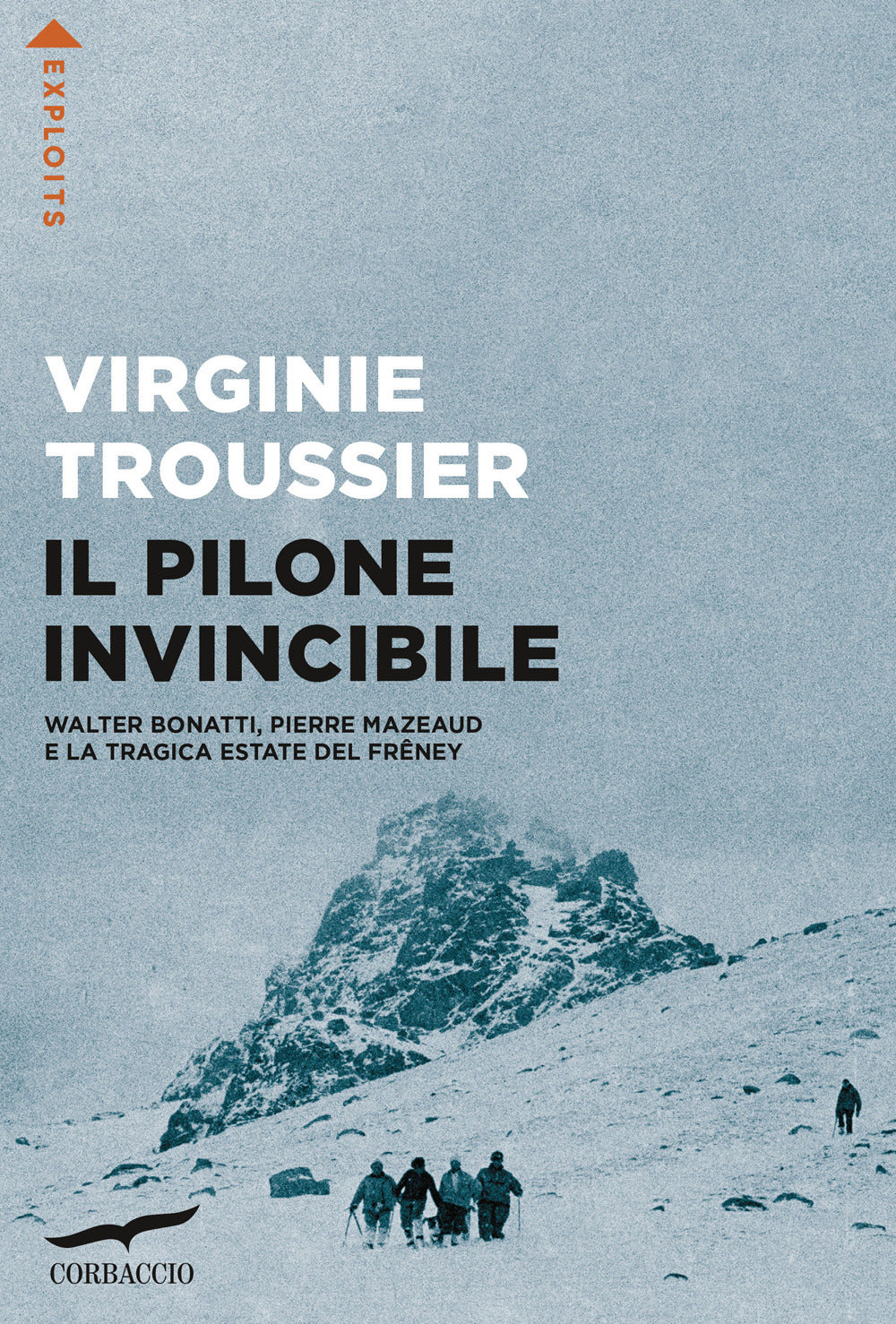 Il Pilone invincibile. Walter Bonatti, Pierre Mazeaud e la tragica estate del Frêney.