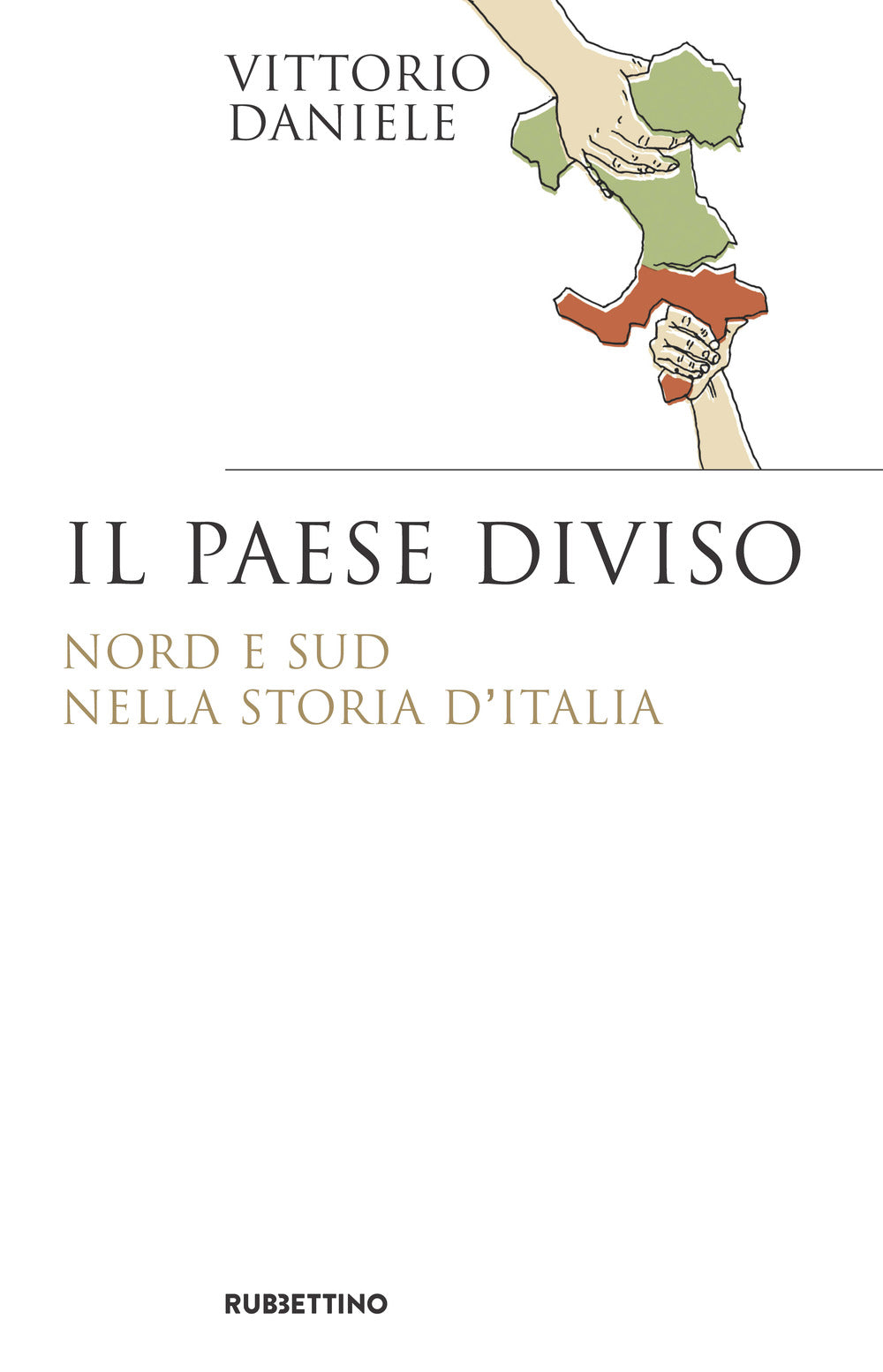 Il paese diviso. Nord e Sud nella storia d'Italia.