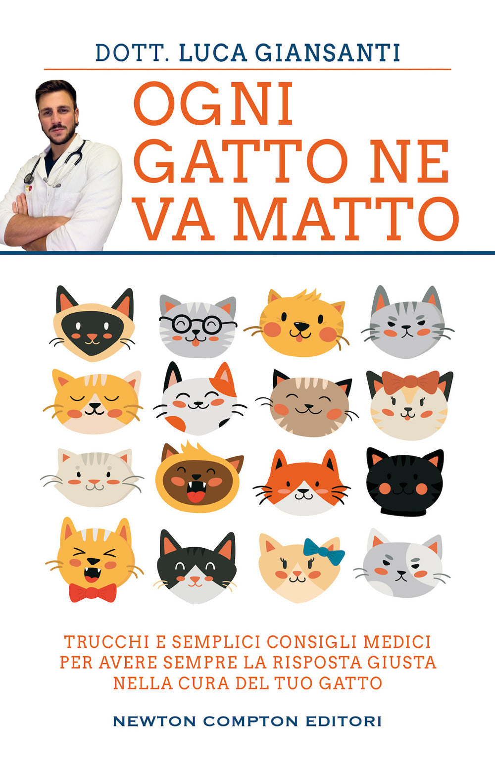 Ogni gatto ne va matto. Trucchi e semplici consigli medici per avere sempre  la risposta giusta nella cura del tuo gatto.: libro di Luca Giansanti