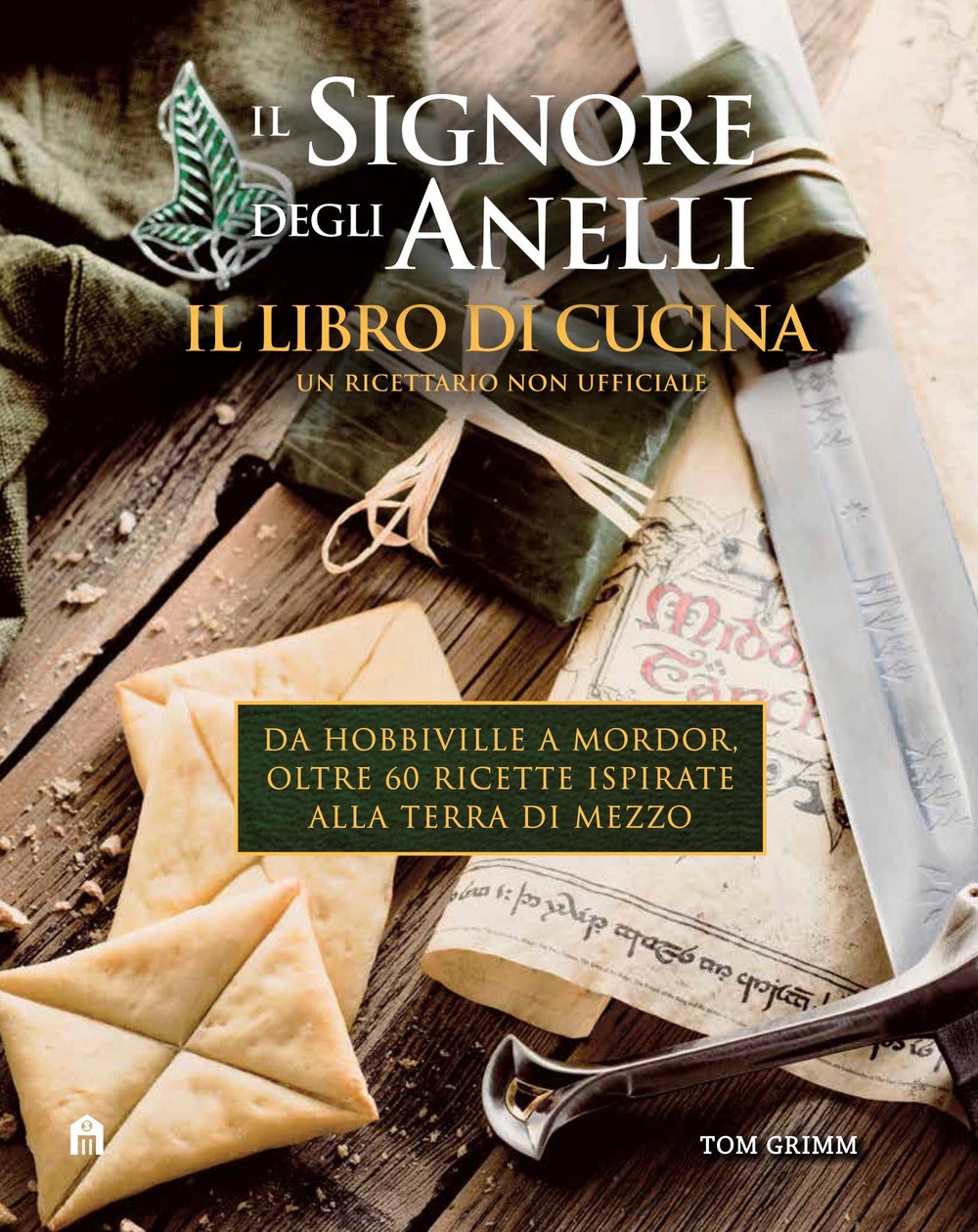 Il Signore degli Anelli. Il libro di cucina.