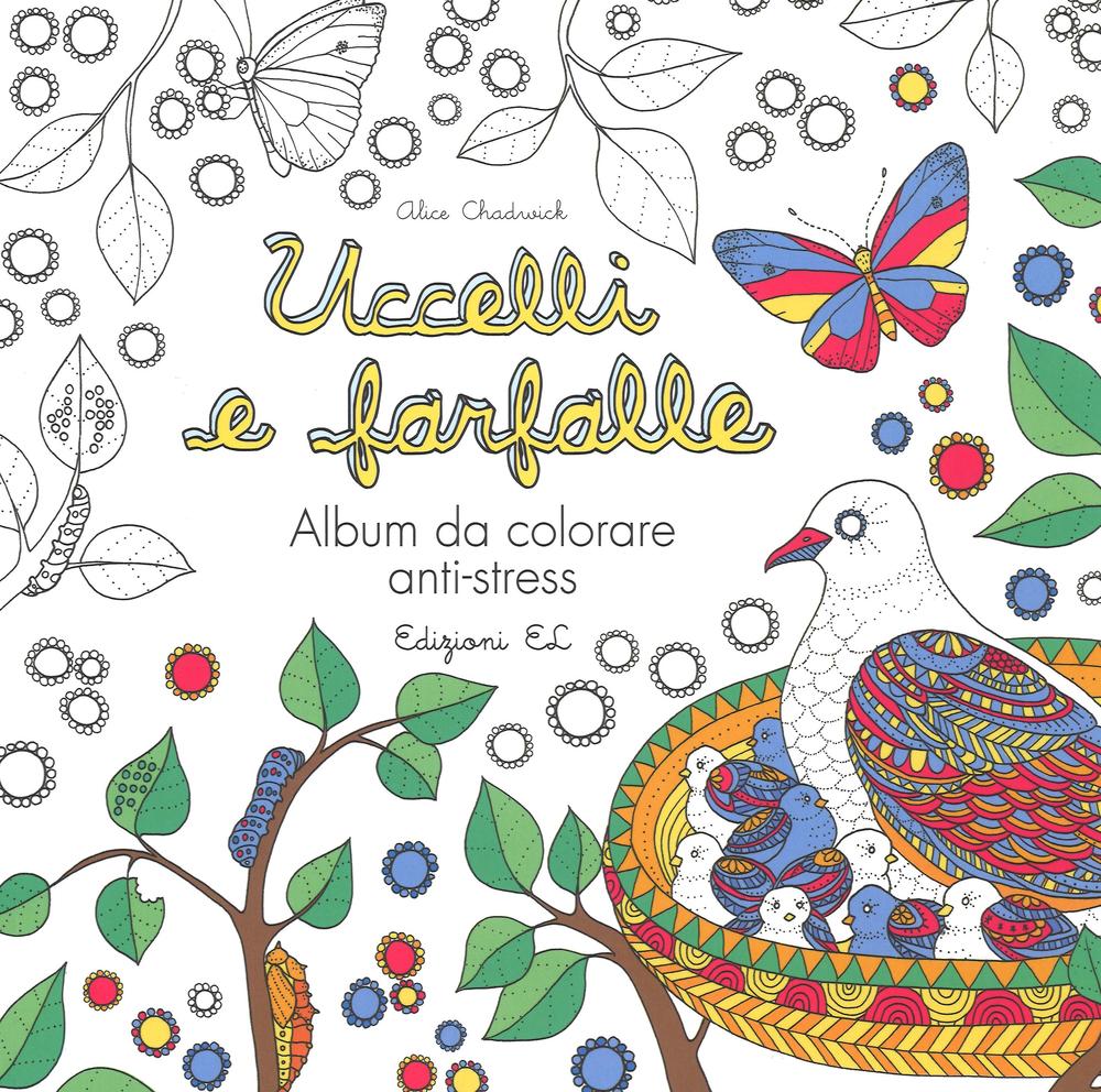 Uccelli e farfalle. Album da colorare anti-stress. Ediz. illustrata.