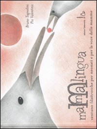 Mammalingua. Ventuno filastrocche per neonati e per la voce delle mamme. Ediz. illustrata.