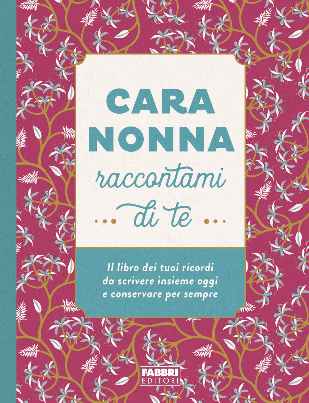 Cara nonna raccontami di te. Il libro dei tuoi ricordi da scrivere insieme oggi e conservare per sempre. Ediz. illustrata.