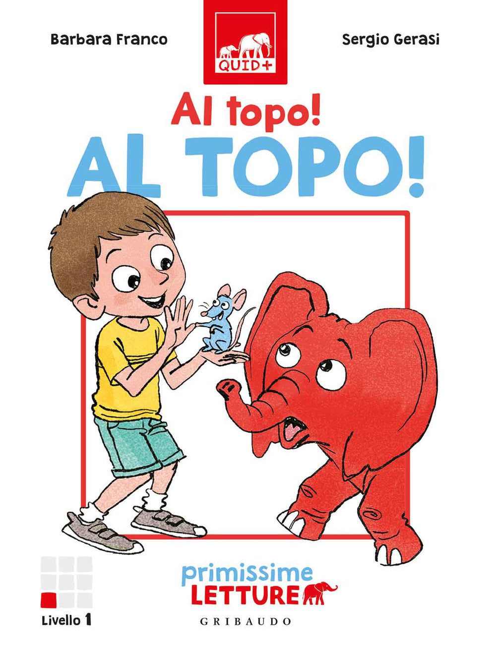 Al topo, al topo! Primissime letture. Livello 1. Ediz. a colori