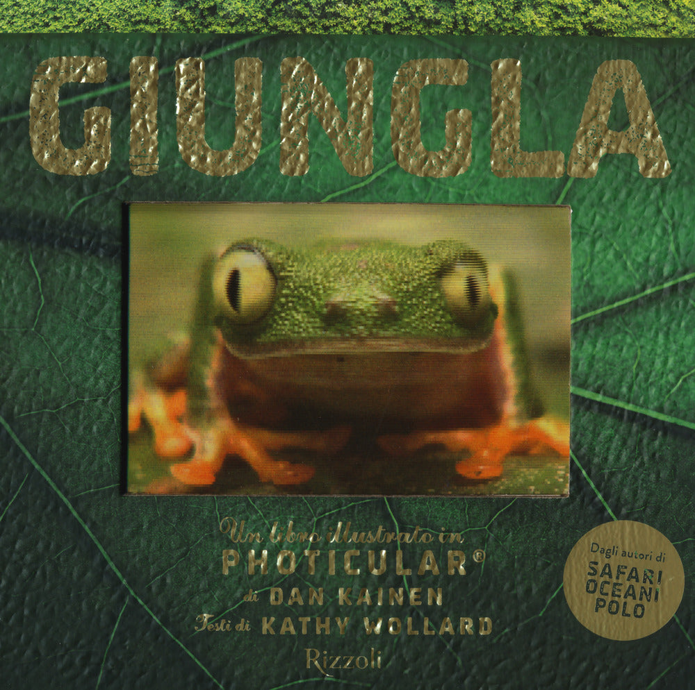 Giungla. Un libro illustrato in Photicular®. Ediz. a colori.