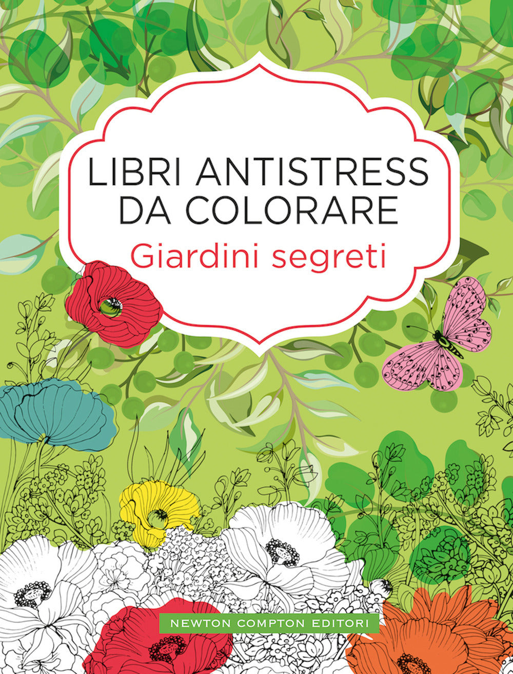 Giardini segreti. Libri antistress da colorare.