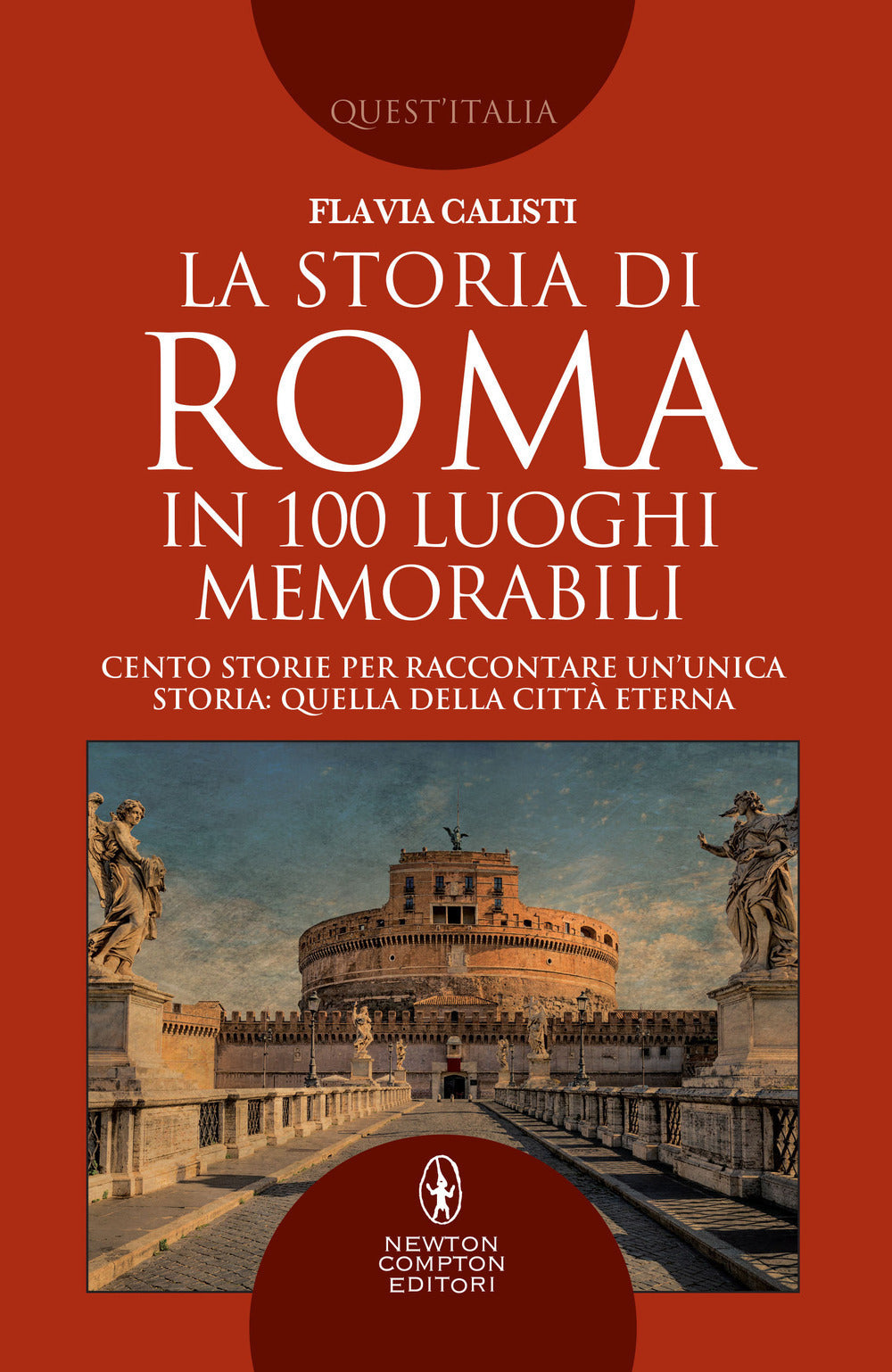 La storia di Roma in 100 luoghi memorabili.