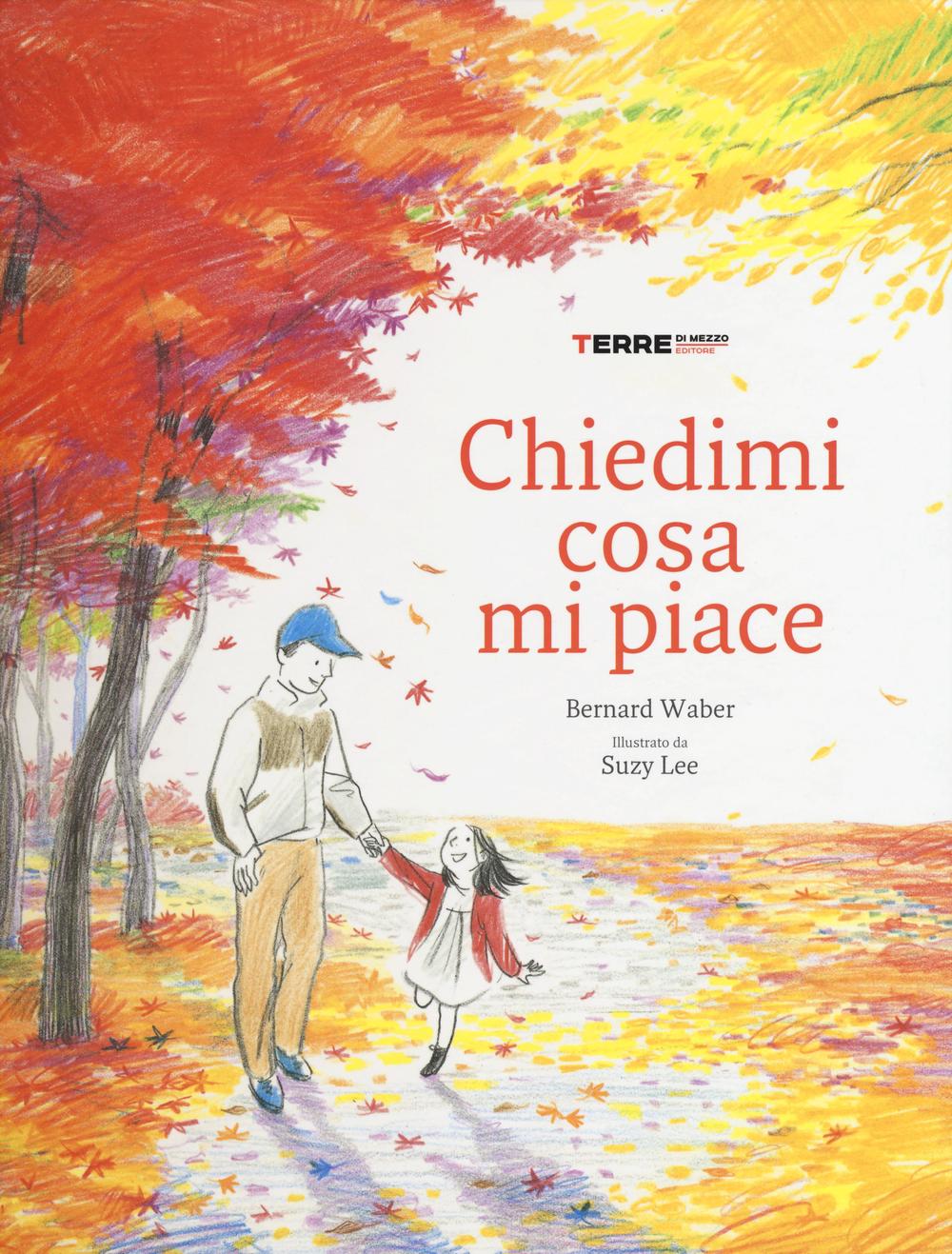 Chiedimi cosa mi piace. Ediz. illustrata.
