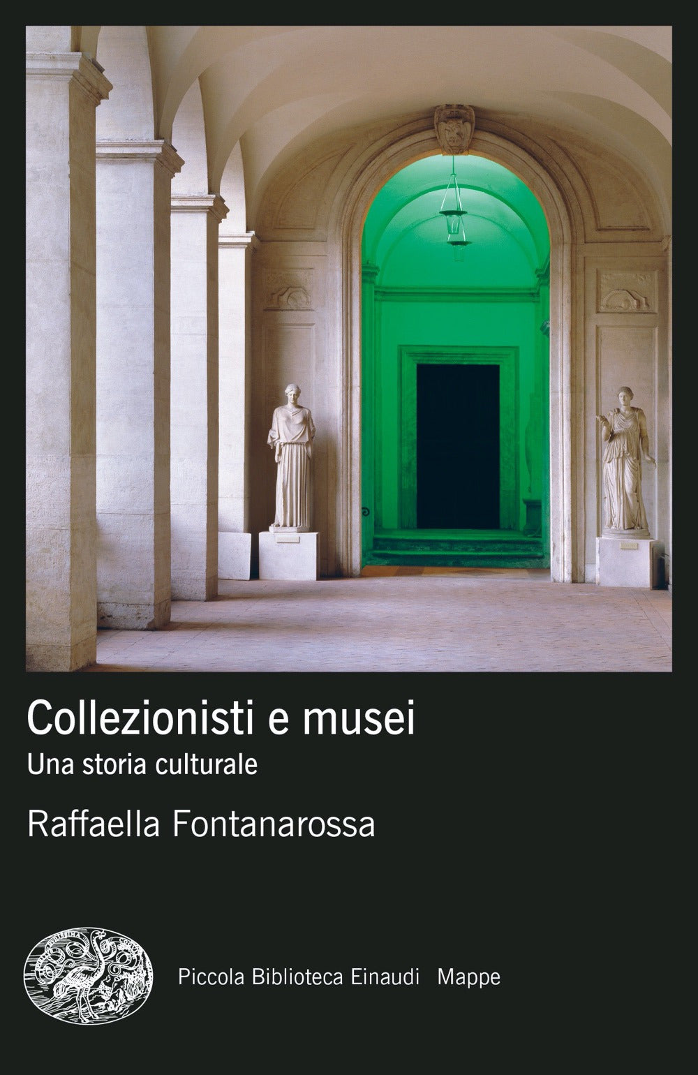 Collezionisti e musei. Una storia culturale.