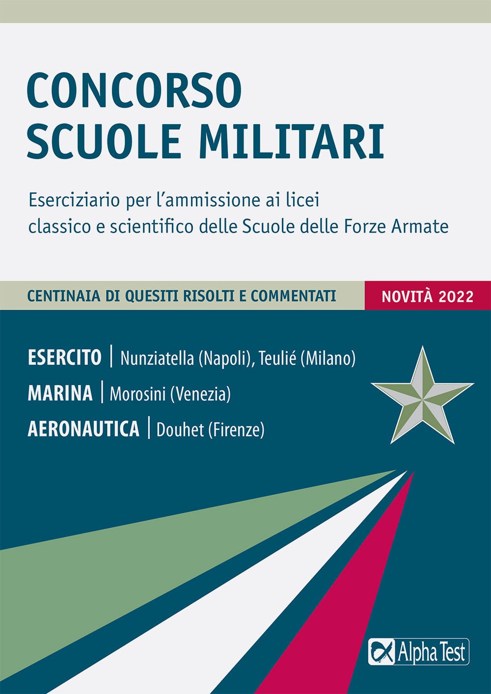 Concorso Scuole Militari. Eserciziario per l'ammissione ai licei classico e scientifico delle Scuole delle Forze Armate.