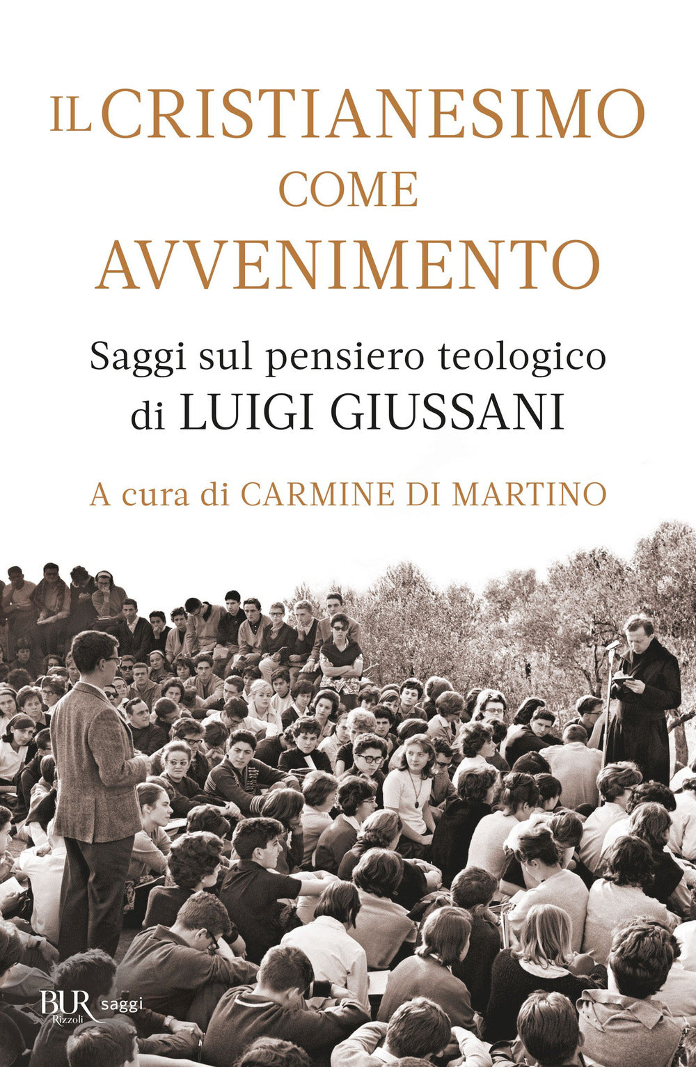 Il cristianesimo come avvenimento. Saggi sul pensiero teologico di Luigi Giussani.