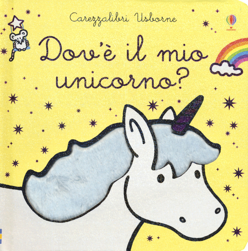 Dov'è il mio unicorno? Ediz. a colori.