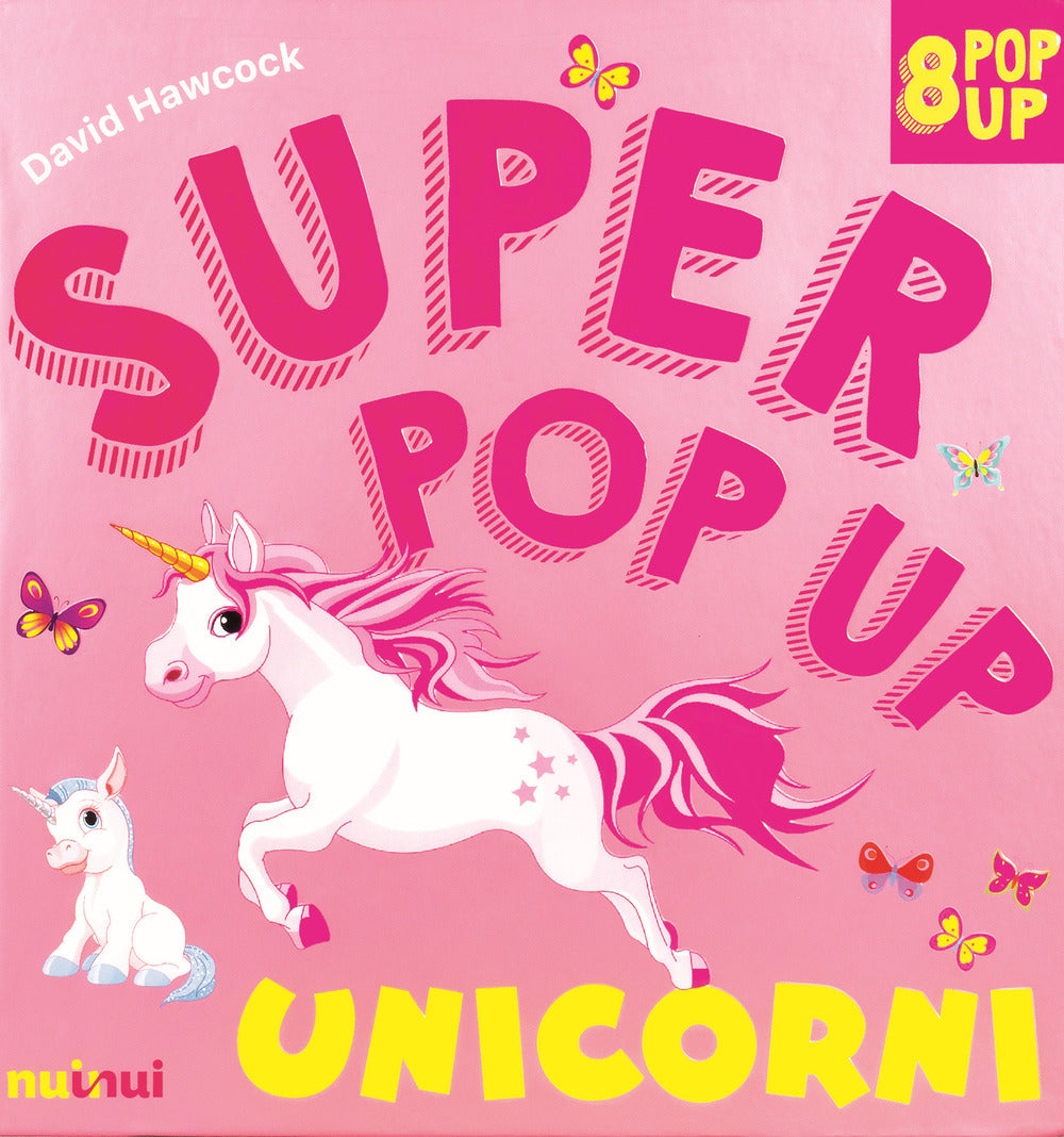 Unicorni. Super pop-up! Ediz. a colori: libro di David Hawcock