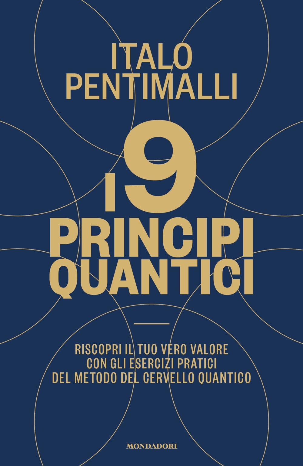I 9 principi quantici. Riscopri il tuo vero valore con gli esercizi pratici del metodo del cervello quantico.