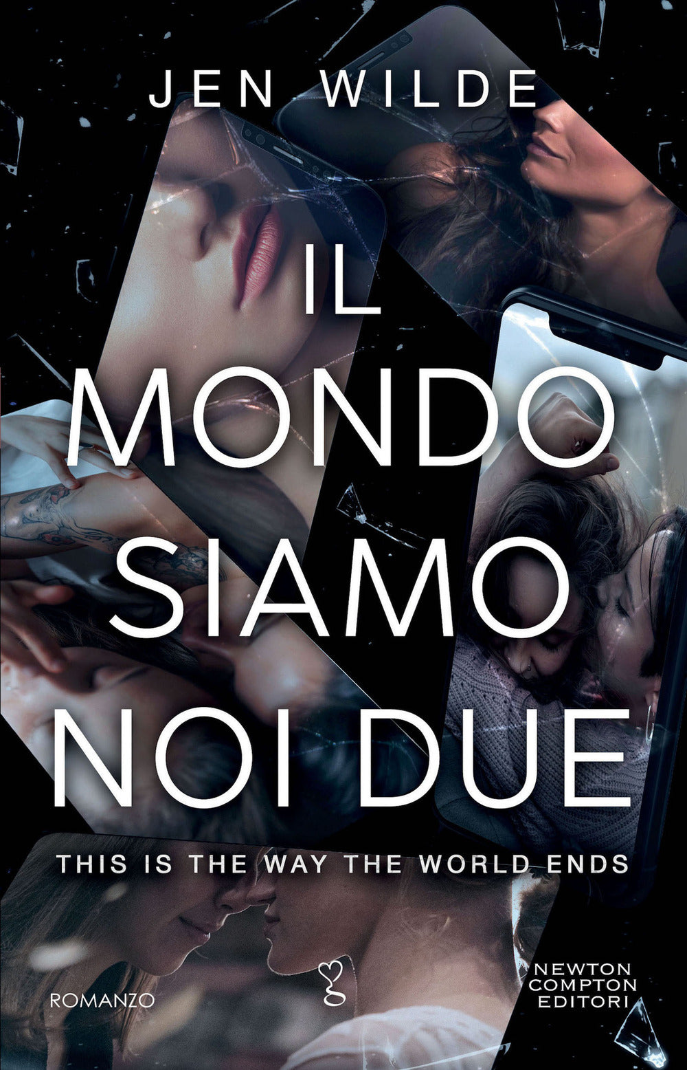 Il mondo siamo noi due. This is the way the world ends: libro di Jen Wilde