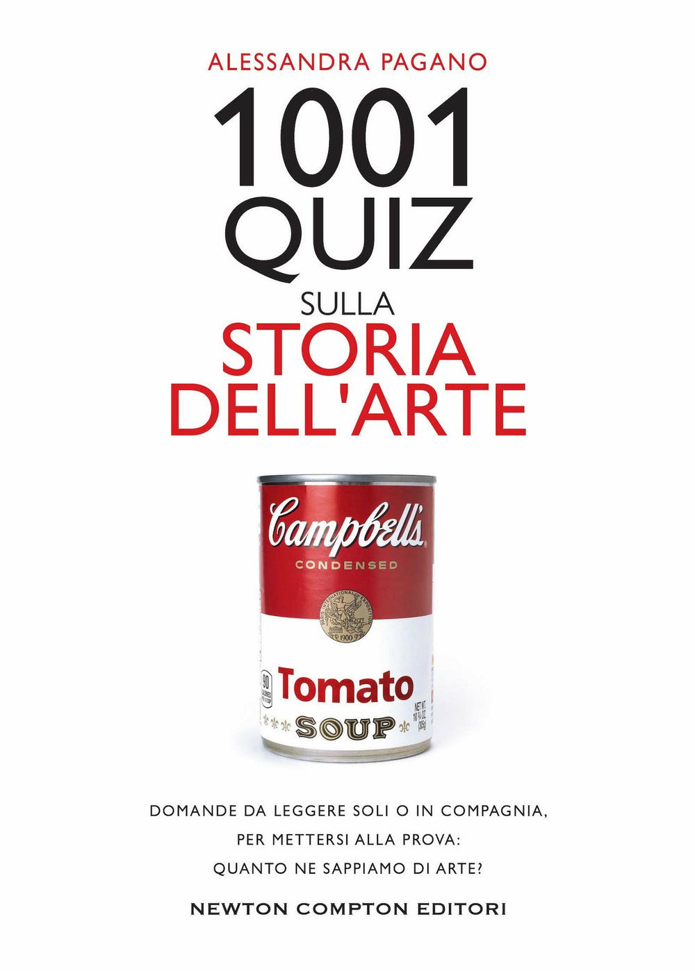 1001 quiz sulla storia dell'arte. Domande da leggere soli o in compagnia, per mettersi alla prova: quanto ne sappiamo di arte?