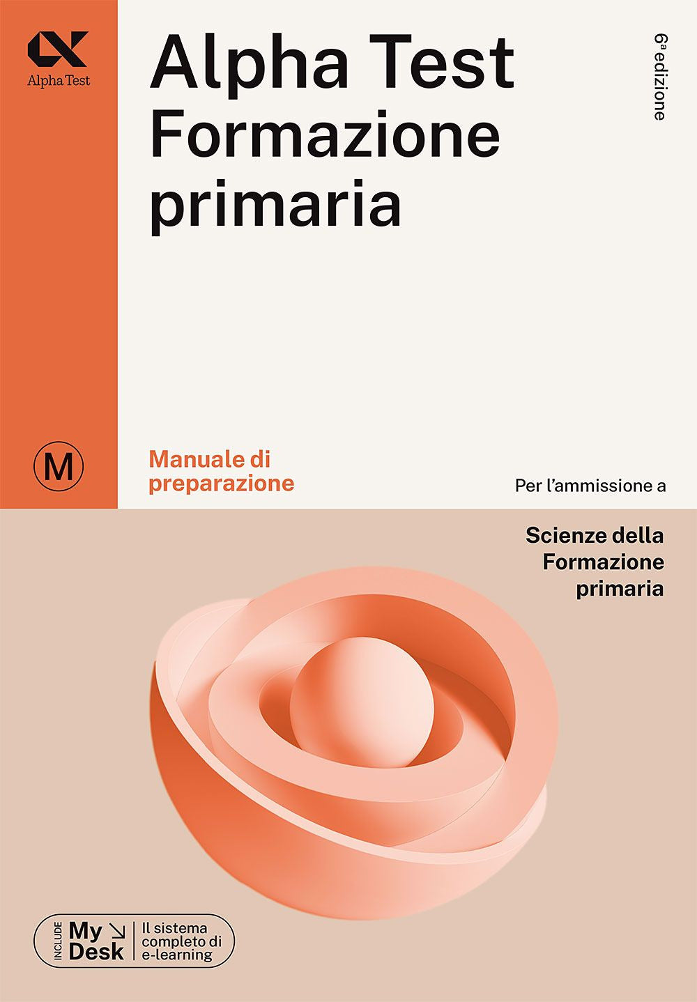 Alpha Test Formazione Primaria. Manuale di preparazione. Ediz. MyDesk. Con Contenuto digitale per download e accesso online