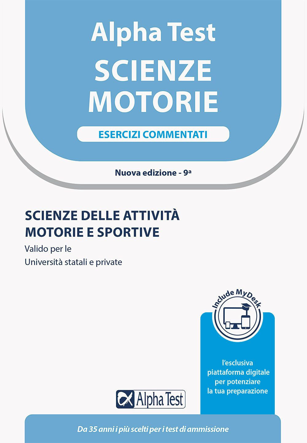 Alpha Test. Scienze motorie. Esercizi commentati. Scienze delle attività motorie e sportive. Valido per le Università statali e private. Ediz. MyDesk. Con Contenuto digitale per download e accesso on line.