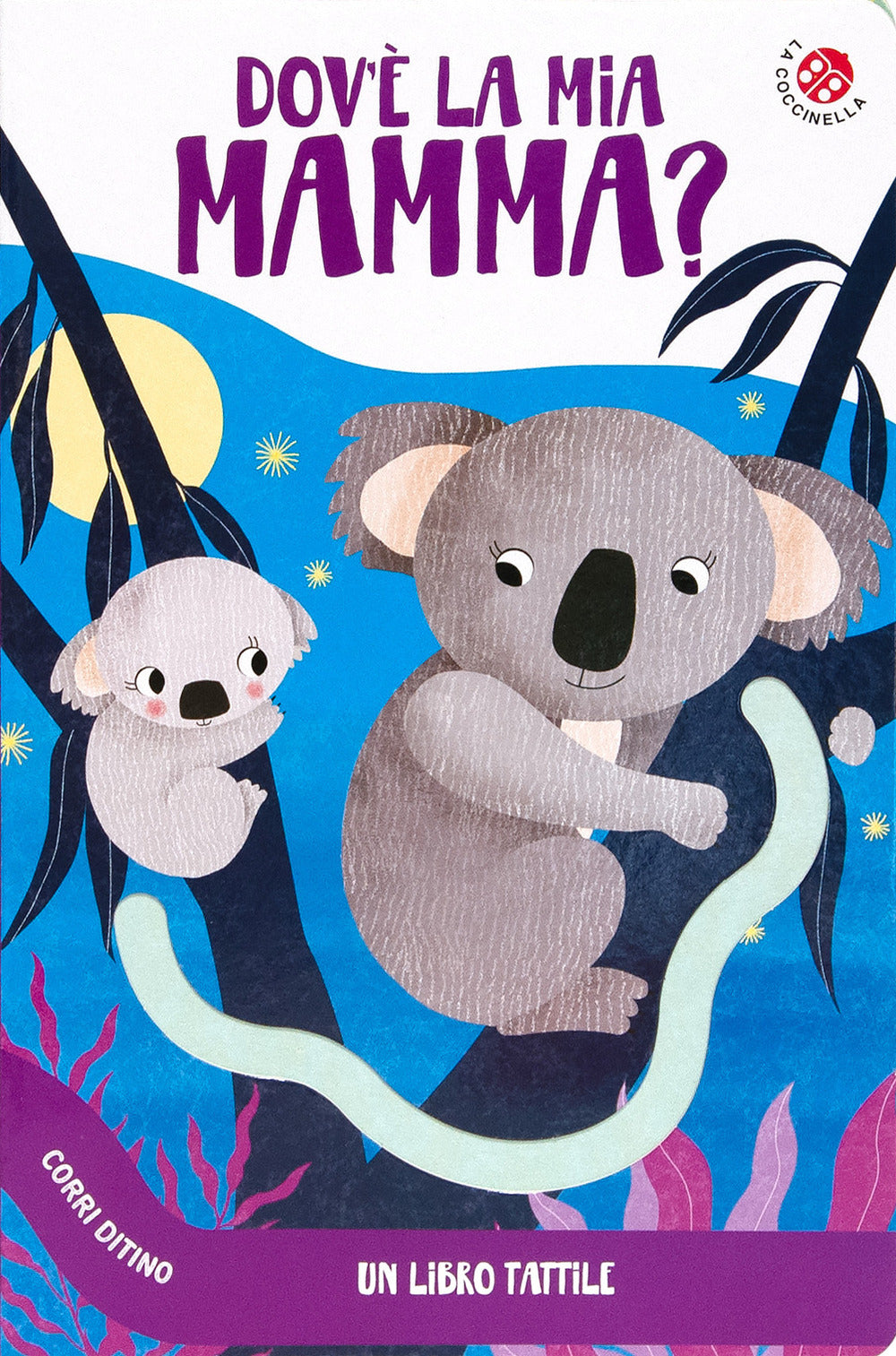 Dov'e' la mia mamma? Corri ditino. Ediz. a colori