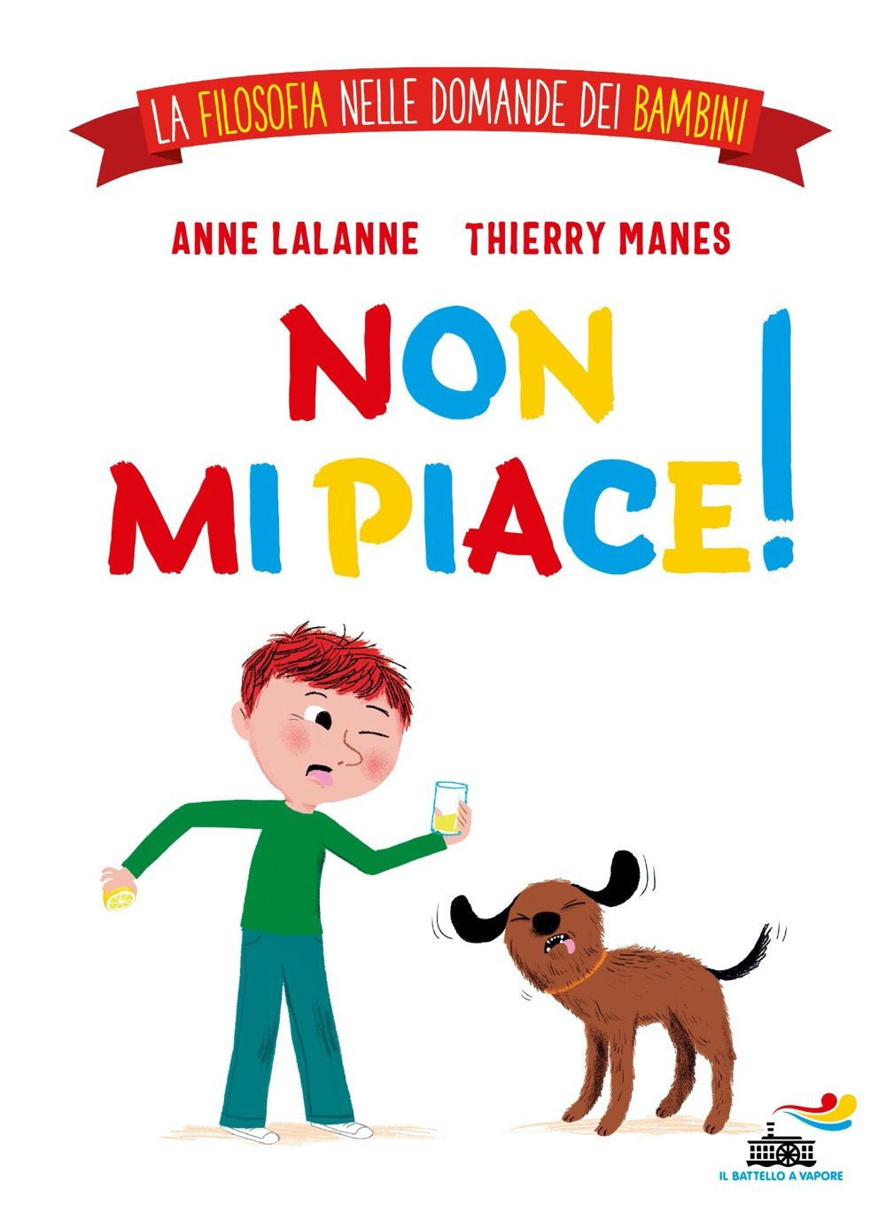 Non mi piace! Le risposte alle domande dei bambini. Ediz. a colori