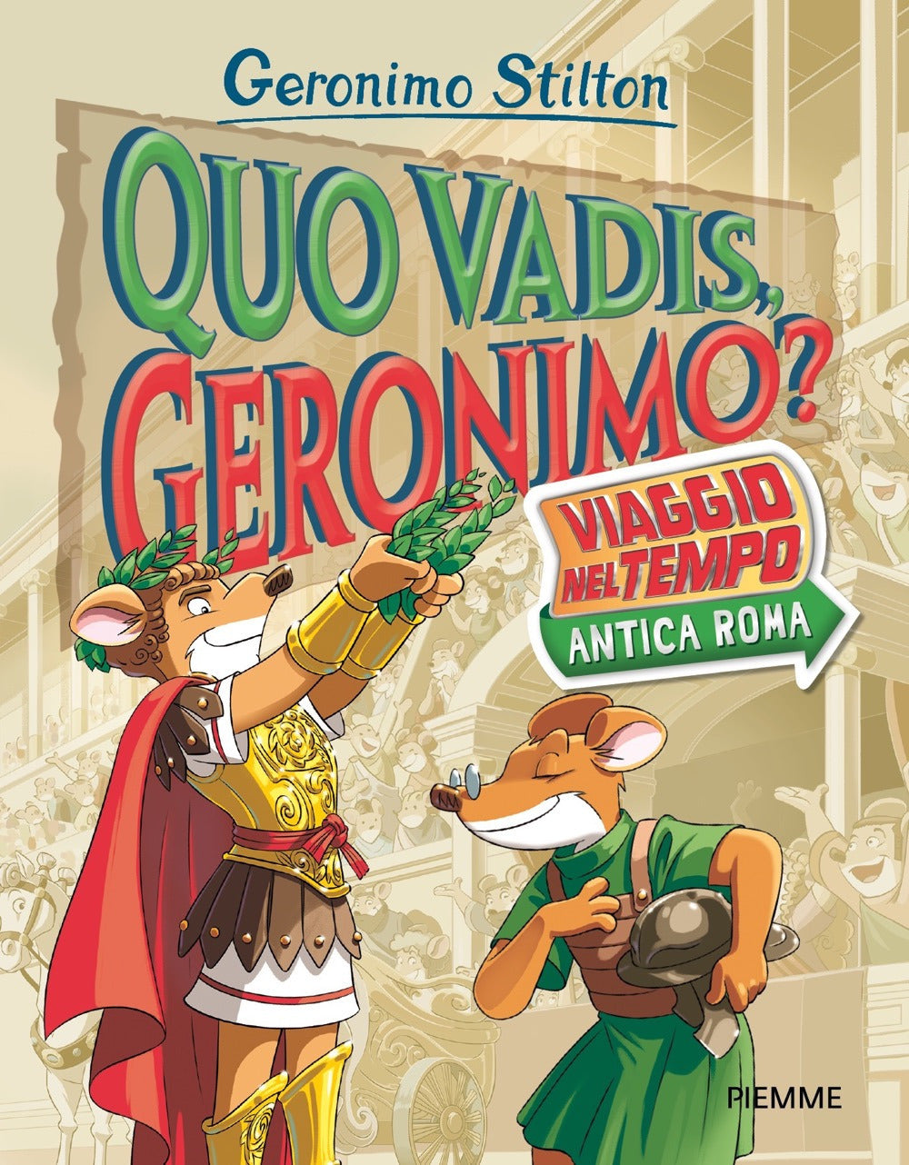 Quo vadis, Geronimo? Viaggio nel tempo: Antica Roma: libro di Geronimo  Stilton