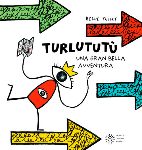 Turlututù. Una gran bella avventura. Ediz. a colori