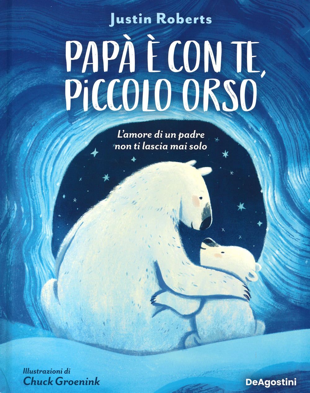 Papà è con te, piccolo orso. L'amore di un padre non ti lascia mai solo. Ediz. a colori.