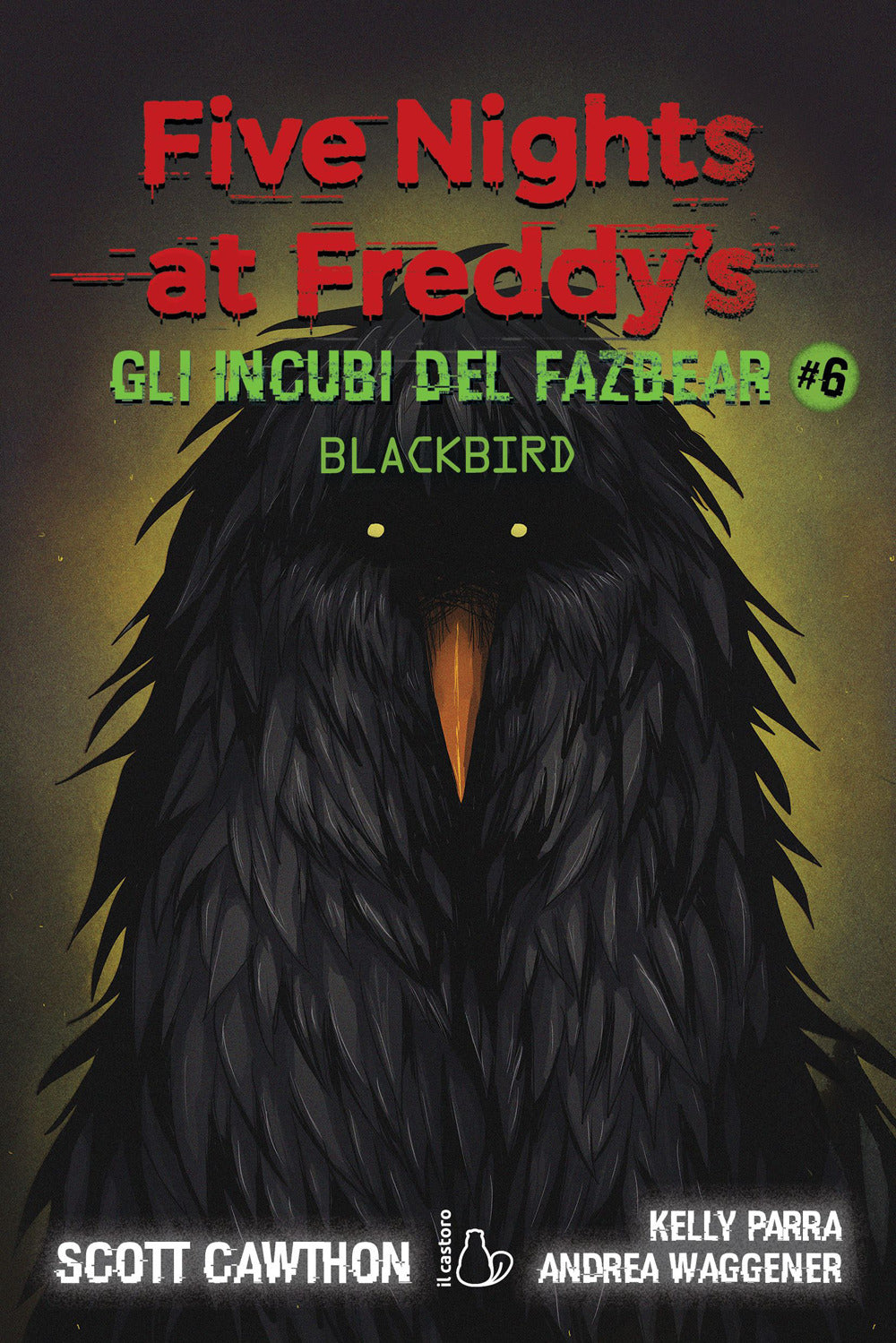 Gli incubi del Fazbear. Blackbird. Five nights at Freddy's. Vol. 6: libro  di Scott Cawthon