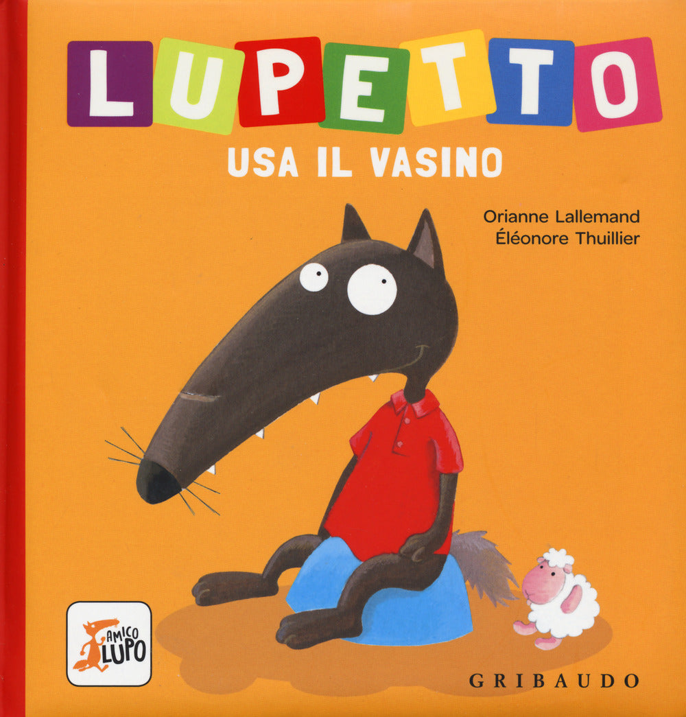 Lupetto usa il vasino. Amico lupo. Ediz. a colori: libro di Orianne  Lallemand