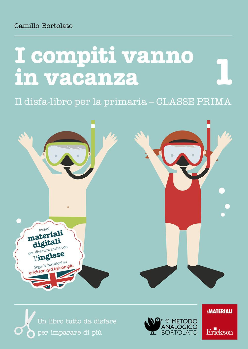 I compiti vanno in vacanza. Il disfa-libro per la primaria. Classe prima.
