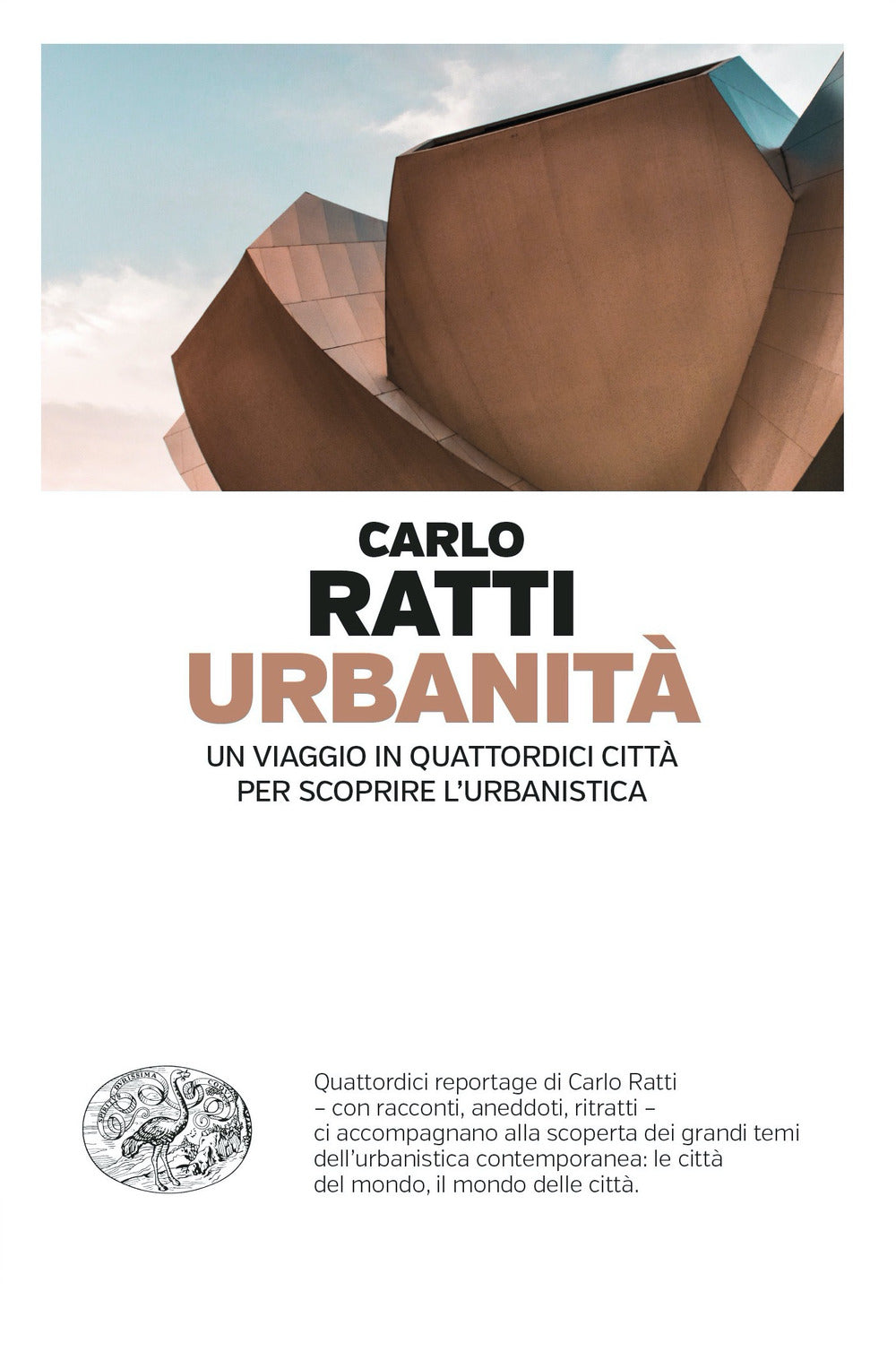 Urbanità. Un viaggio in quattordici città per scoprire l'urbanistica.