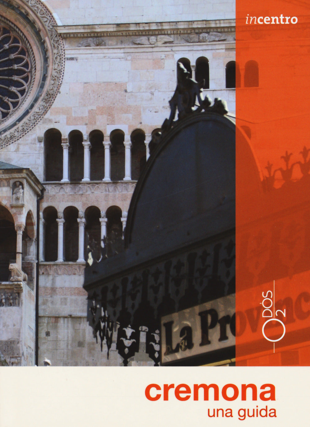 Cremona. Una guida. Con Carta geografica ripiegata.