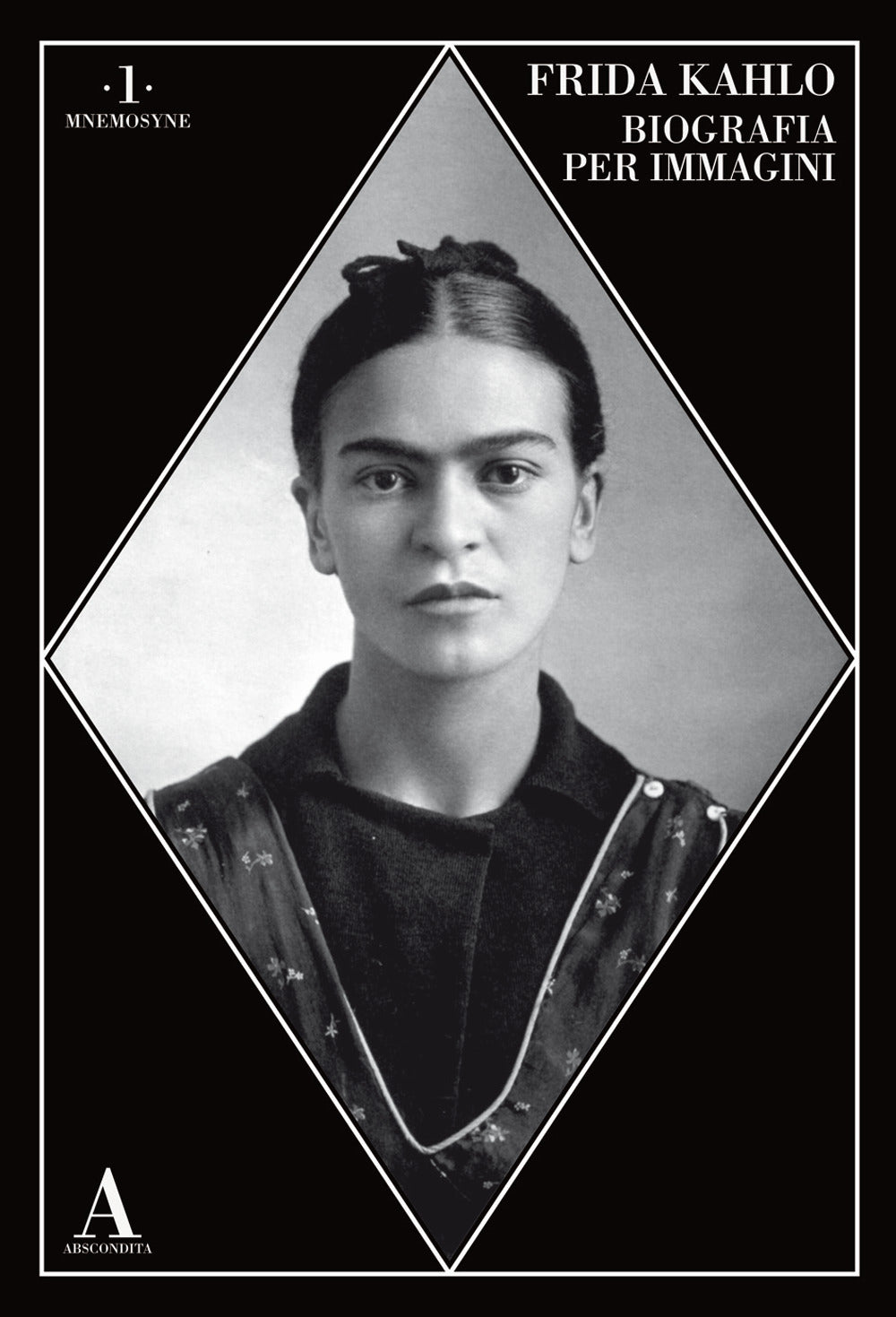 Frida Kahlo. Biografia per immagini.