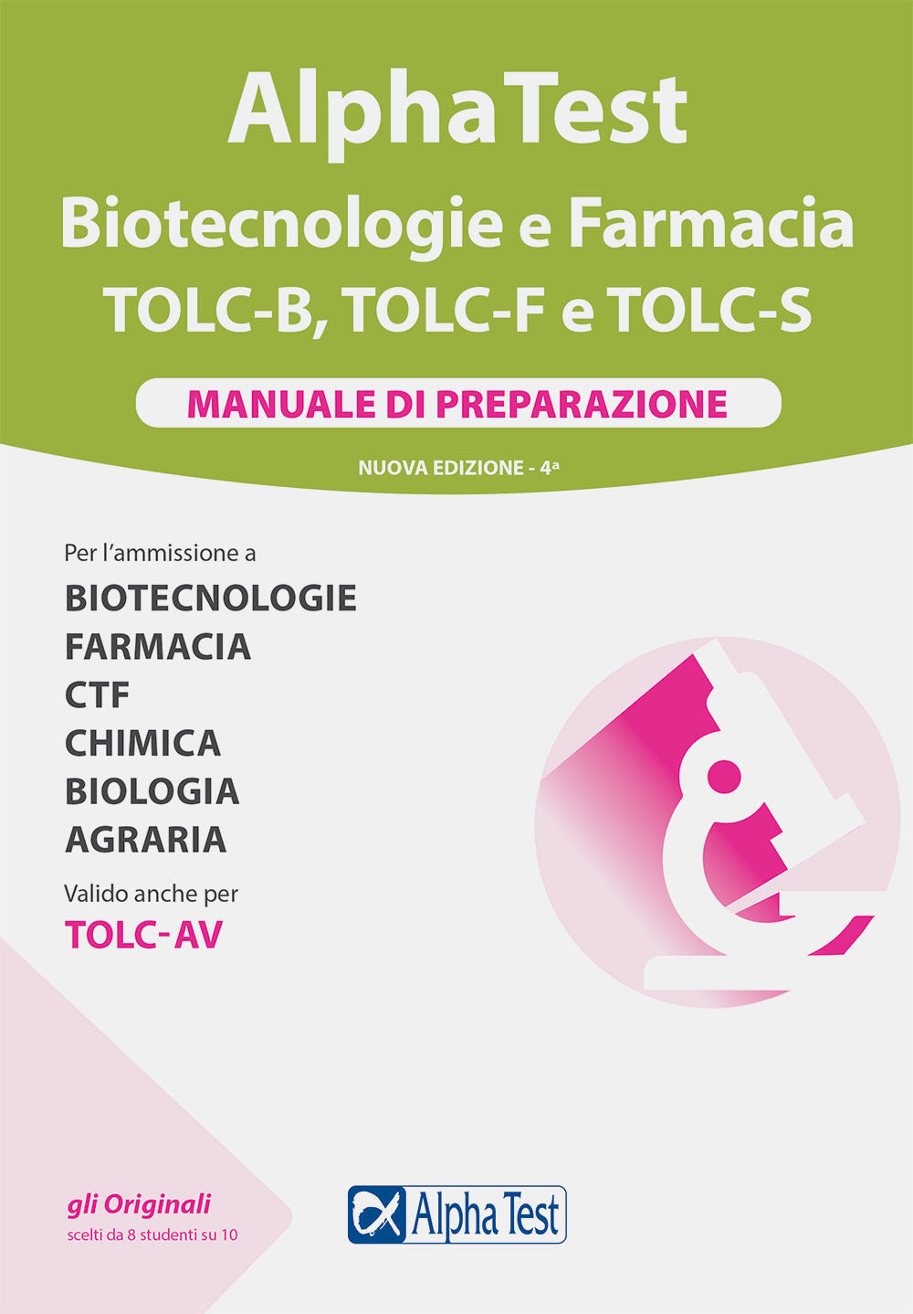 Alpha Test. Biotecnologie e farmacia. TOLC-B, TOLC-F e TOLC-S. Manuale di preparazione. Nuova ediz..