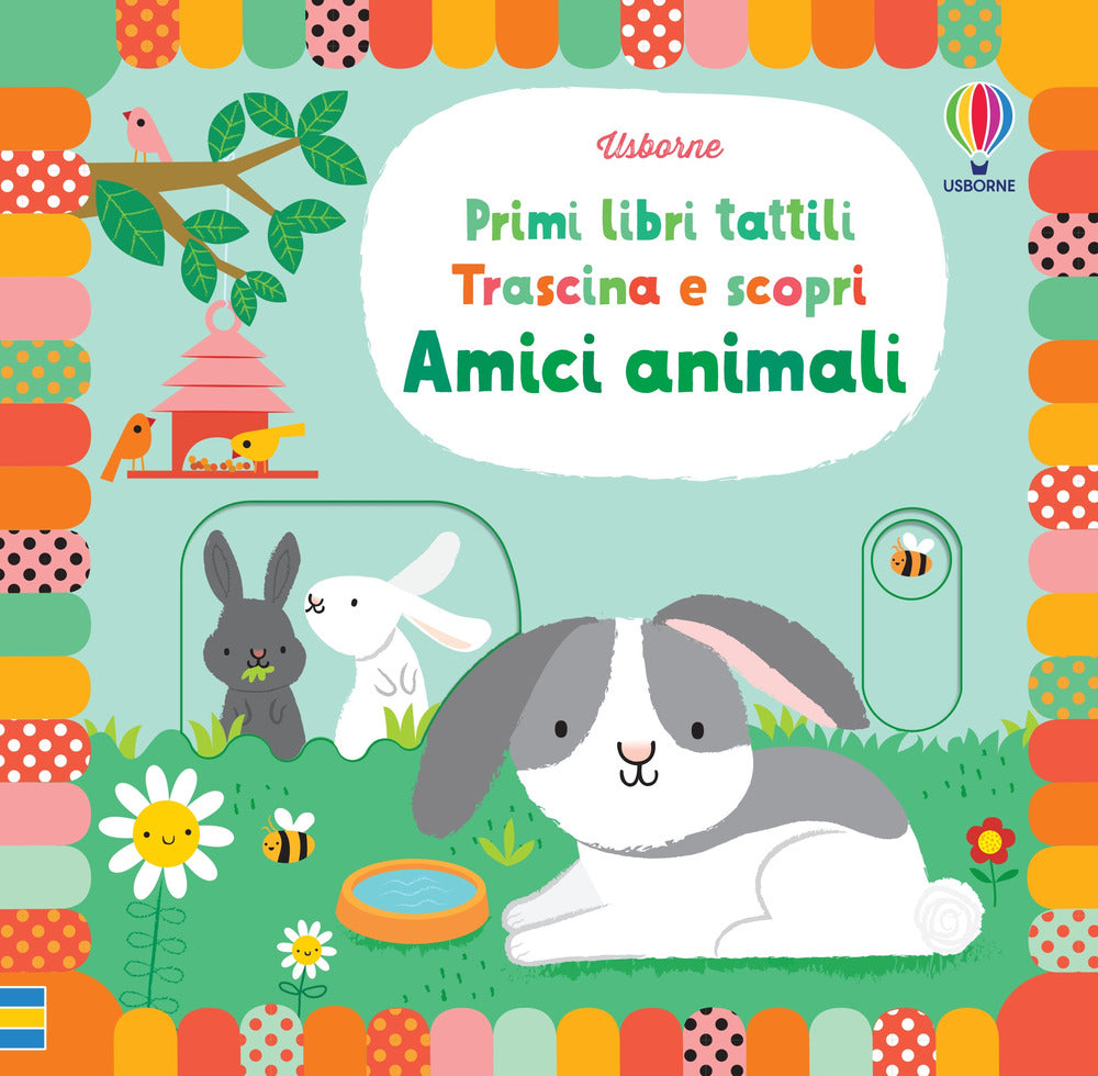 Amici animali. Primi libri tattili. Trascina e scopri. Ediz. a colori.