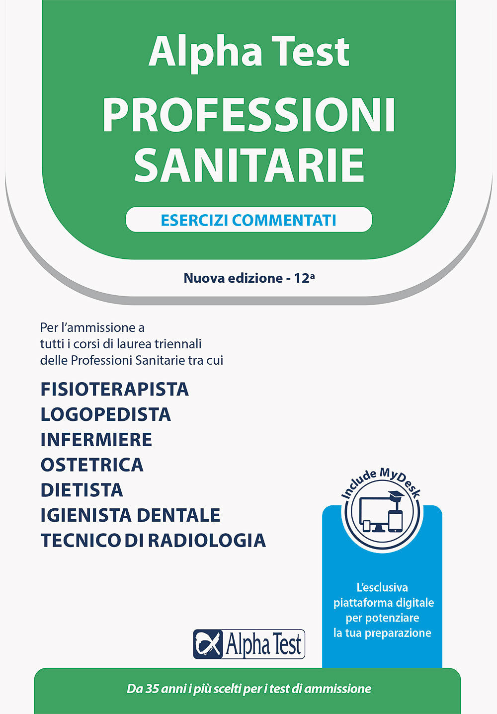 Alpha Test. Professioni sanitarie. Esercizi commentati. Ediz. MyDesk.