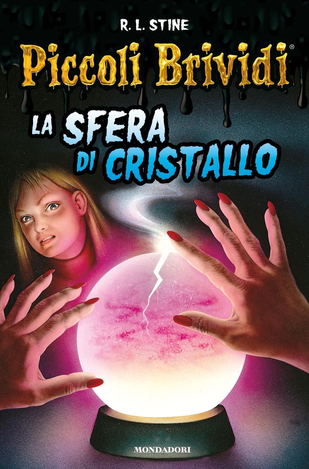 La sfera di cristallo. Piccoli brividi.