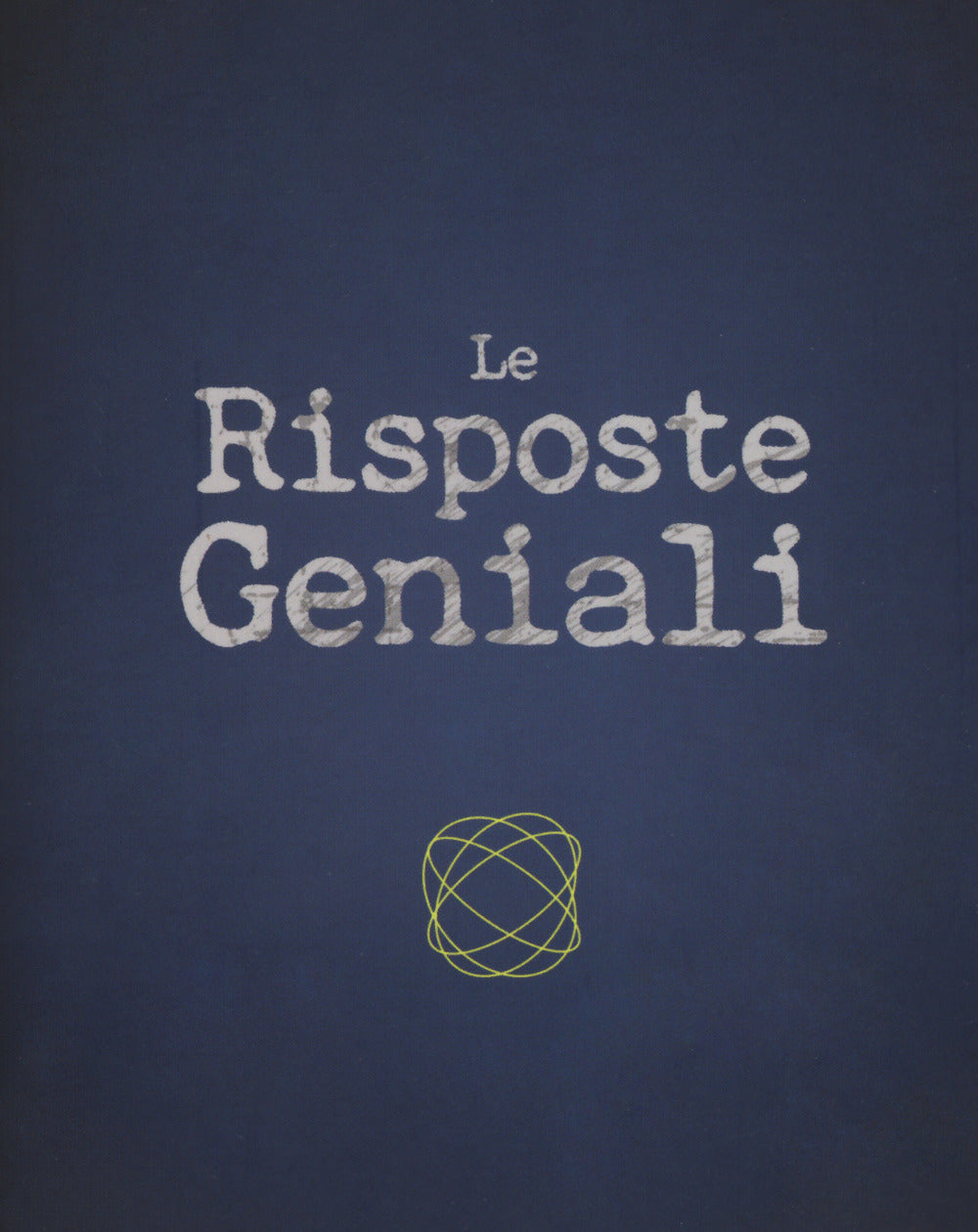 Le risposte geniali.