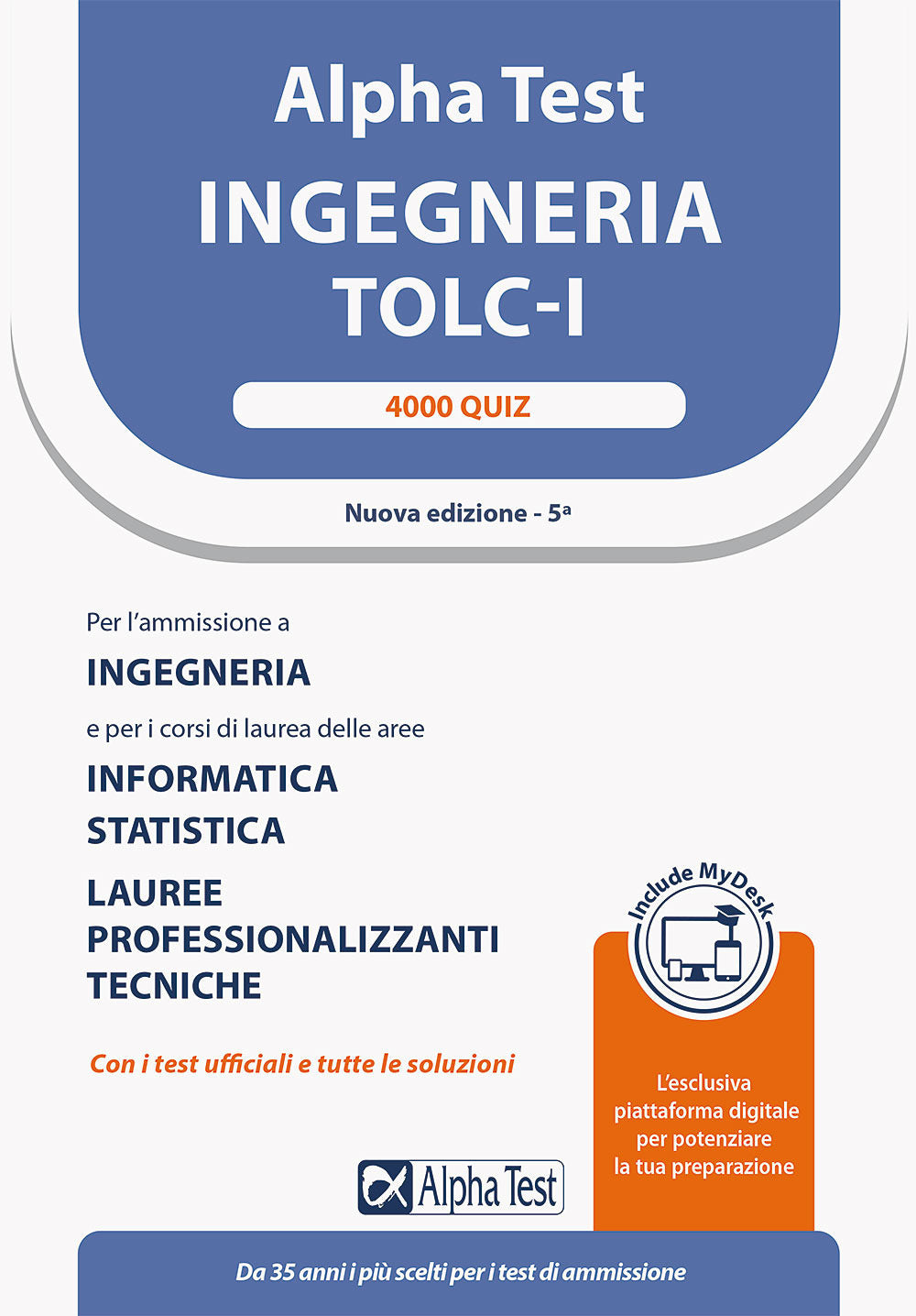 Alpha Test. Ingegneria. TOLC-I. 4000 quiz. Con MyDesk.