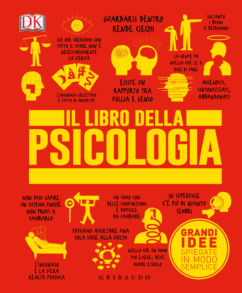 Il libro della psicologia. Grandi idee spiegate in modo semplice. Ediz. illustrata.